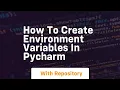 How to create environment variables in pycharm