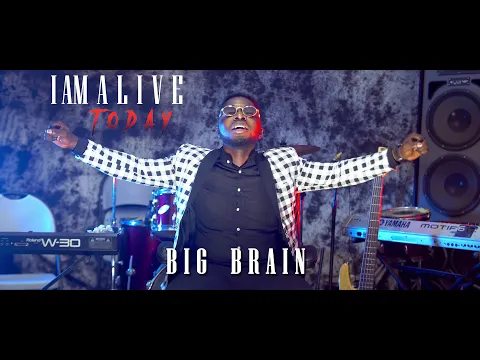 Download MP3 Big Brain -{I AM ALIVE TODAY OFFICIAL VIDEO}