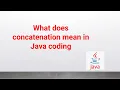 What does concatenation mean in Java