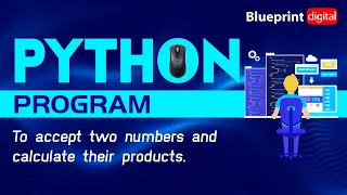 Python Program to Accept Two Numbers and Calculate their Product