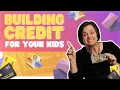 Building Credit For Your Kids