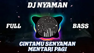 Download DJ NYAMAN || CINTAMU SENYAMAN MENTARI PAGI REMIX TIKTOK TERBARU 2022 (@abangdj8436 ) MP3