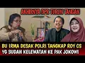 Download Lagu KERASS,,, BU IRMA DESAK POLRI UNTUK PROSES ROY \u0026 TIFA CS KRENA SUDAH KELEWATAN KE PAK JOKOWI..??