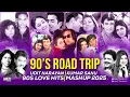 90's Road Trip Love Mashup | AMEET Mashup | 90's Love Songs |90's Hits Hindi Songs |90's Old Is Gold