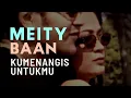 Download Lagu Kumenangis Untukmu - Meity Baan