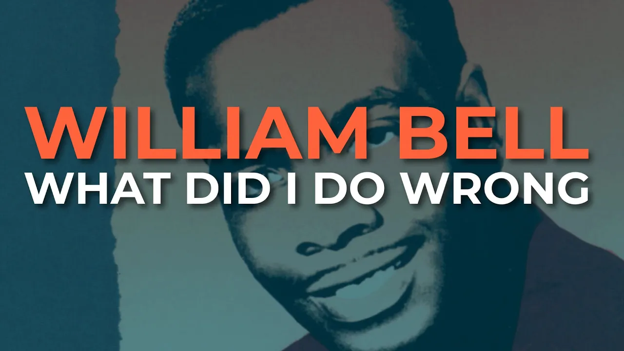 William Bell - What Did I Do Wrong (Official Audio) William Bell - What Did I Do Wrong (Official Audio)