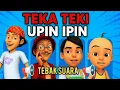 Download Lagu UPIN \u0026 IPIN BELI, PAKAI, SUKA ‼️ TEKA TEKI TEBAK NAMA LEWAT SUARA UPIN,KAK ROS