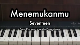 menemukanmu seventeen piano karaoke by andre panggabean