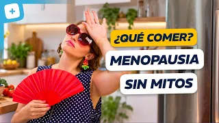 Menopausia: qué COMER para aliviar los síntomas