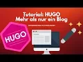 Tutorial Baue mit HUGO statische Websites wie ein Profi Static site generator - 56k Episode 004