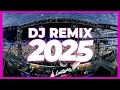 DJ REMIX SONG 2025 - Remixes \u0026 Mashups of Popular Songs 2025 | DJ Remix Music Disco DJ Club Mix 2025