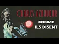 Charles Aznavour - Comme ils disent (Audio Officiel)