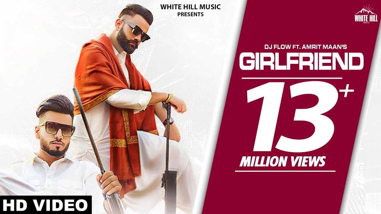 DJ FLOW Ft. AMRIT MAAN : Girlfriend (Official Video) | B2gether Pros | New Punjabi Song 2020 / 2021