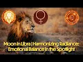 Leo Sun Libra Moon Harmonizing Radiance Emotional Balance in the Spotlight