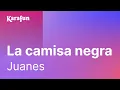 Lagu Karaoké La camisa negra - Juanes
