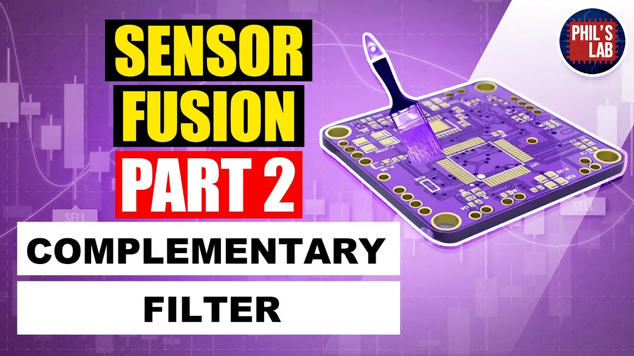 (Sponsored) Complementary Filter - Sensor Fusion #2 - Phil's Lab #34