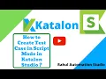 How to Create Test Case in Script Mode in Katalon Studio Script Mode - Rahul Automation Studio