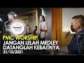 Download Lagu PMC Worship - Jangan lelah medley Datanglah kebaitNya | 31/10/2021