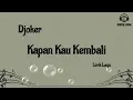 Lagu Kapan Kau Kembali - Djoker (Lirik Lagu)