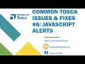 Tosca Tutorial Lesson 143 - Common Problems Fixes UIA Engine JavaScript Alert Window