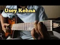 Usey Kehna ( Tere Ishk Mein ) Easiest Guitar Chords | AR Rehman | Dhanush , Kriti | Nitesh , Jonita