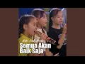 Download Lagu Semua Akan Baik Saja (Live)