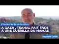 Download Lagu A Gaza , Tsahal fait face  à une guerilla du Hamas - L'invité de la rédaction du 9 Septembre 2025