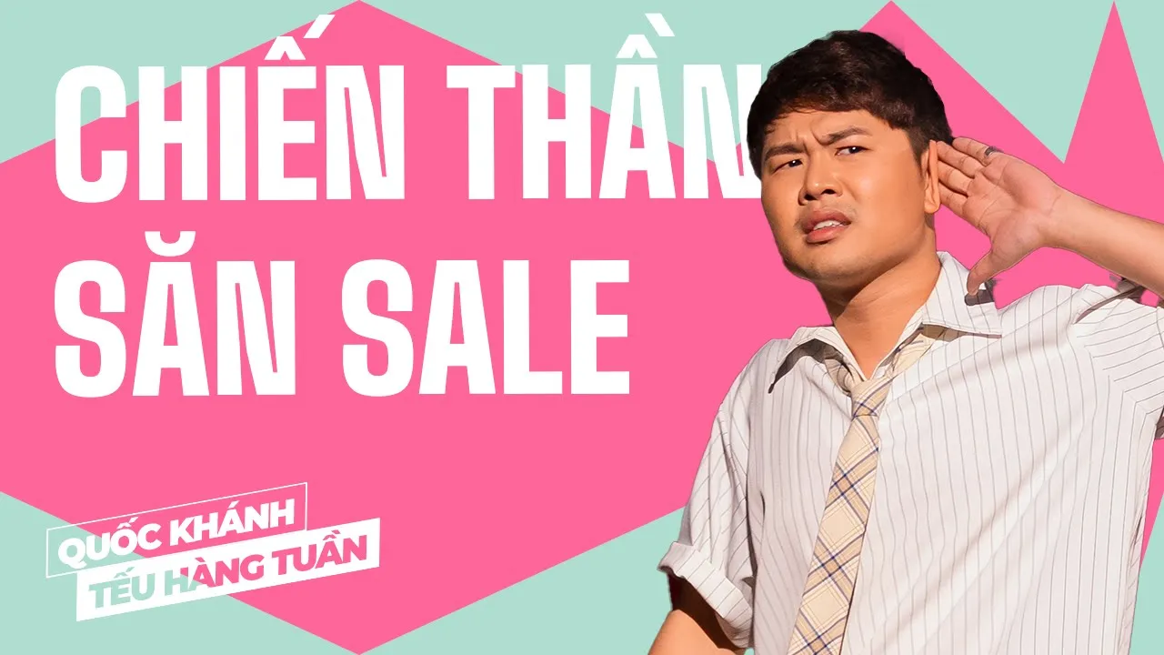 Outline Video Chiến Thần Săn Sale - Quốc Khánh | Hài Độc Thoại Saigon Tếu