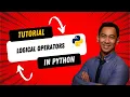 Python Programming - Logical Operators AND OR NOT Episode 13 Tutorial for beginners