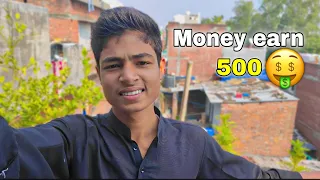 500 rupiya earn kar liya 