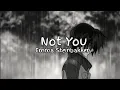 Download Lagu Not you - alan walker \u0026 emma steinbakken slowed Reverb tiktok version