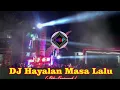 Download Lagu DJ Hayalan Masa Lalu - Ike Nurjannah Karya : S. Achmadi