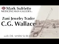 Early Zuni Jewelry - CG Wallace Historic Zuni Trading Post Owner
