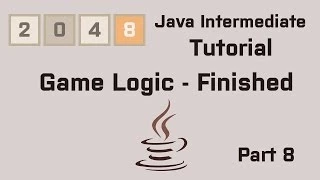 Java 2048 Intermediate Tutorial Part 8 Game Logic - Finished
