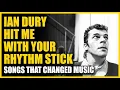 Download Lagu Songs That Changed Music: Ian Dury \u0026 The Blockheads - Hit Me With Your Rhythm Stick