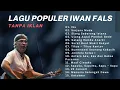 Best Of The Best Iwan Fals ~ Kumpulan Lagu Terbaik Iwan Fals ~ Iwan Fals Album Terbaik - Ibu