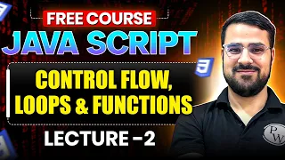 Lecture 2 JavaScript Control Flow Loops Functions Explained Full Stack Development Free Course