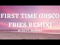 First Time (Disco Fries Remix) - M-22 ft. Medina