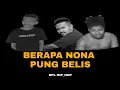 Download Lagu BERAPA NONA PUNG BELIS SQ-NER x TRYCK x YOU_D[officialmusik]