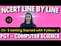 PGT - Computer Science NCERT Line By Line Getting Started with Python