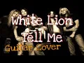 Download Lagu White Lion Tell Me ( guitar cover)