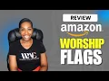 I Bought Worship Flags from Amazon Amazon Review