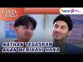 Download Lagu Nathan Akan Tetap Menikahi Hana? | Cinta Di Bawah Tangan - Episode 28