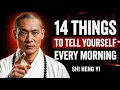 14 Things To Tell Yourself Every Morning Shi Heng Yi