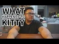 What Happened To KITTY - I Can Finally Be Able To Share This With You Guys, Without Crying