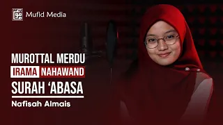 Download NAHAWAND MERDU! Murottal Quran Surah Abasa || Nafisah Almais MP3