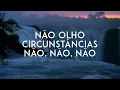 Esta paz que sinto em minh'alma (Não olho circunstâncias)