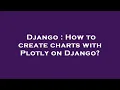 Django How to create charts with Plotly on Django