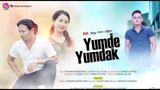 yumde yumdak galo music video nyogam nyorak mayi