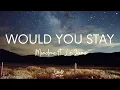 Download Lagu Mindme ft  Le June - Would You Stay (Lyrics)